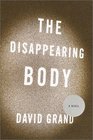 The Disappearing Body A Novel