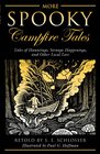 More Spooky Campfire Tales Tales of Hauntings Strange Happenings and Other Local Lore