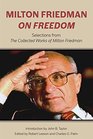 Milton Friedman on Freedom Selections from The Collected Works of Milton Friedman