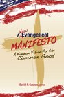 A New Evangelical Manifesto A Kingdom Vision for the Common Good