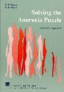 Solving the Anorexia Puzzle A Scientific Approach