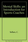 Mental Skills an Introduction for Sports Coaches