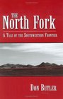 The North Fork A Tale of the Southwestern Frontier