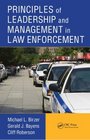 Principles of Leadership and Management in Law Enforcement