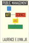 Public Management As Art Science and Profession