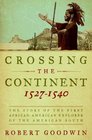 Crossing the Continent 15271540 The Story of the First AfricanAmerican Explorer of the American South