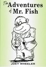 The Adventures of Mr Fish