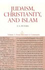 Judaism Christianity and Islam Volume 1 From Covenant to Community