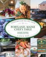 Portland Maine Chef's Table Extraordinary Recipes from Casco Bay