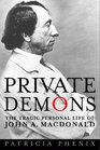 Private Demons The Tragic Personal Life of John A Macdonald