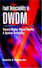 Fault Detectability in DWDM Towards Higher Signal Quality and System Reliability