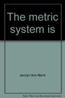 The metric system is
