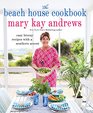 The Beach House Cookbook: Easy Breezy Recipes with a Southern Accent