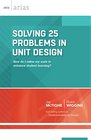 Solving 25 Problems in Unit Design How do I refine my units to enhance student learning