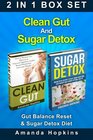 Clean Gut And Sugar Detox Box Set: Gut Balance Reset & Sugar Detox Diet