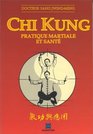 Chi Kung Pratique martiale et sant