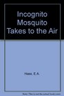 Incognito Mosquito Takes to the Air