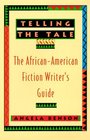 Telling the Tale The AfricanAmerican Fiction Writer's Guide