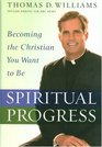 Spiritual Progress Becoming the Christian You Want to Be