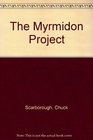 The Myrmidon Project