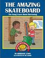 The Amazing Skateboard The Gang Learn About Borrowing