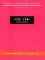 City Chic An Urban Girl's Guide to Livin' Large on Less