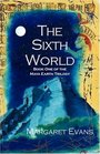 The Sixth World