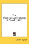The Qualified Adventurer A Novel