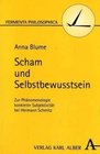 Scham und Selbstbewusstsein Zur Phnomenologie konkreter Subjektivitt bei Hermann Schmitz