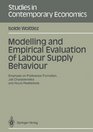 Modelling and Empirical Evaluation of Labour Supply Behaviour Emphasis on Preference Formation Job Characteristics and Hours Restrictions