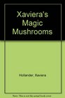 Xaviera's magic mushrooms