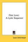 First Love A Lyric Sequence