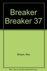 Breaker Breaker 37