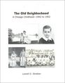 The Old Neighborhood Memories of a Chicago Childhood1942 to 1952