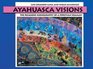 Ayahuasca Visions The Religious Iconography of a Peruvian Shaman