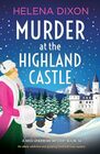 Murder at the Highland Castle An utterly addictive and gripping historical cozy mystery