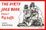 The Dirty Joke Book Volume I Pig Laffs