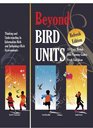 Beyond Bird Units Thinking and Understanding in InformationRich and TechnologyRich Environments