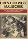 Leben und Werk MC Escher Mit dem Gesamtverzeichnis des graphischen Werks