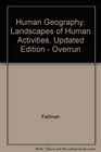 Human Geography Landscapes of Human Activities Updated Edition  Overrun