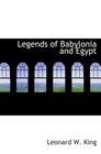 Legends of Babylonia and Egypt