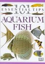 101 Essential Tips Aquarium Fish