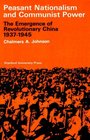 Peasant Nationalism and Communist Power The Emergence of Revolutionary China 19371945