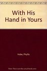 With His Hand in Yours