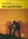 The Human Animal A Pictorial Encyclopedia of SocialSexual and Psychological Behavior MAN AND HIS MIND