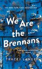 We Are the Brennans A Novel