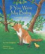 If You Were My Baby A Wildlife Lullaby