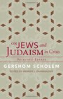 On Jews and Judaism in Crisis Selected Essays