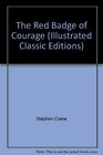 The Red Badge of Courage (Illustrated Classic Editions)