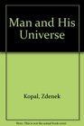 MAN AND HIS UNIVERSE